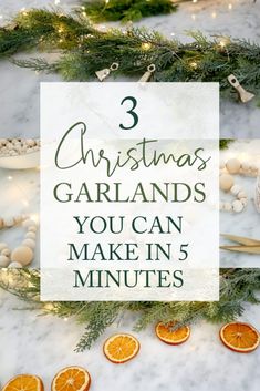 three christmas garlands with orange slices on them and the words 3 christmas garlands you can make in 5 minutes