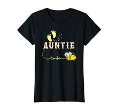 a black t - shirt with the words,'auntie to bee '