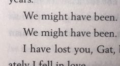 an open book with some type of writing on it's pages and the words, years, we might have been, we might have lost you, but i have lost you, yet