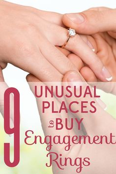 two people holding hands with the words unusual places to buy engagement rings