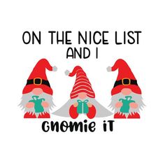 three gnomes with the words on the nice list and i