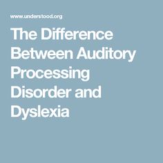 The Difference Between Auditory Processing Disorder and Dyslexia Letter Reversals, Decoding Words, Executive Function, Speech Path, Learning Support