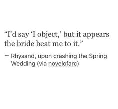 an image of a quote that says i'd say object, but it appears the bride beat me to it