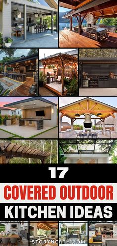 an outdoor kitchen and dining area is shown in this collage with the words 17 covered outdoor