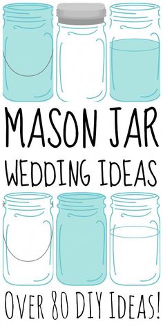 mason jar wedding ideas over 80 diy ideas for the bride and groom to enjoy