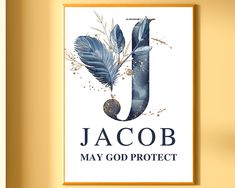 a poster with the word jacob may go protect written in blue and gold