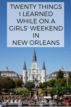 Some lessons and recommendations from my recent girls' weekend in New Orleans Weekend In New Orleans, Girlfriends Getaway, Things I Learned, Girls Getaway