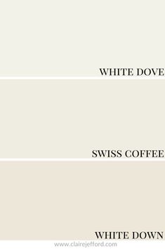 three different shades of white paint with the words white dove, swiss coffee and white down