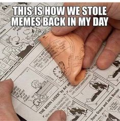 someone is holding a piece of paper with the words, this is how we stole memes back in my day