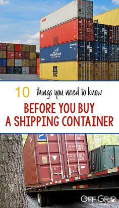 shipping containers stacked on top of each other with the words 10 things you need to know before you buy a shipping container