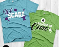 two t - shirts that say we scare and because we care