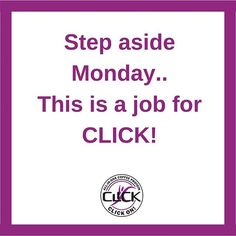 a sign that says, step aside monday this is a job for click