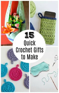 crochet gifts to make with text overlay that reads 15 quick crochet gifts to make