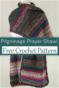 a crocheted shawl is shown with the text, pilgrimmage prayer shawl free crochet pattern