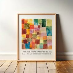 an art print with the quote i am not what happened to me, i am what i chose to become