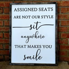 Assigned Seats Are Not Our Style Sit Anywhere That Makes You Smile brickwall Assigned Seats Wedding, Sit Wherever Sign Wedding, Wedding Must Haves Decorations, Simple Weddings Ideas, Cute Wedding Ideas Country, Sit Anywhere Wedding Sign, Farm Wedding Ideas Country, Country Style Wedding Ideas, Outdoor Country Wedding Ideas