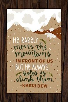 a christmas card with the words he barely moves the mountains in front of us but he always