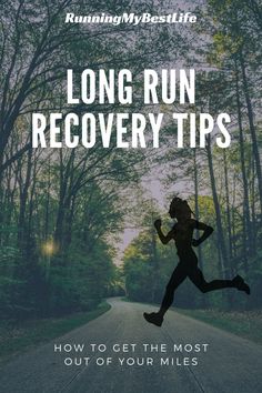 a woman running down the road with text that reads, long run recovery tips how to get the most out of your miles