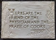 a plaque that reads herbs are the friend of the physcian and the praise of cooks