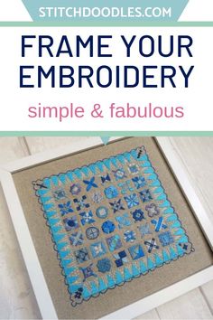 the frame your embroidery pattern is shown with text overlay that reads frame your embroidery simple and fabulous