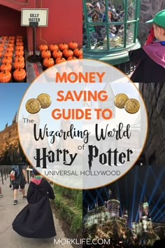 the wizarding world of harry potter with text overlay reading money saving guide to the wizarding world of harry potter universal hollywood