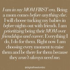 a brown background with the words i am in my first era being a mom comes before anything else