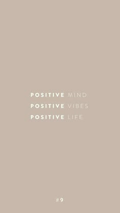 the words positive mind and positive vibes are in white letters on a beige background