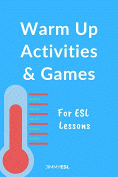 a thermometer with text that reads warm up activities and games for esl lessons