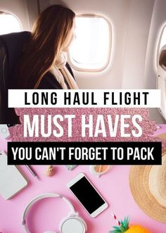 a woman sitting in an airplane seat with the text long haul must haves you can't forget to pack