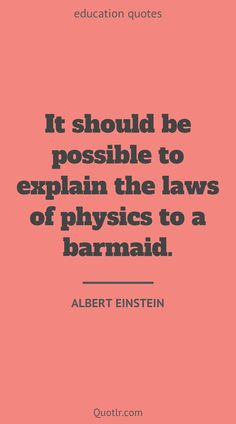 an image with the quote it should be possible to explain the laws of physics to a barn