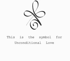 the quote for this is the symbol for unconditionalal love, written in black ink