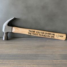 a hammer that says thank you for giving me the tools to build my life