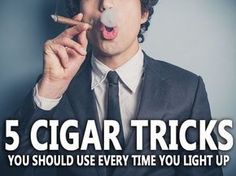 5 Cigar Tricks and Tips You Should Use Every Time You Light Up | Best Cigar Cigars And Women, Premium Cigars, Cuban Cigars, Humidor, Scotch