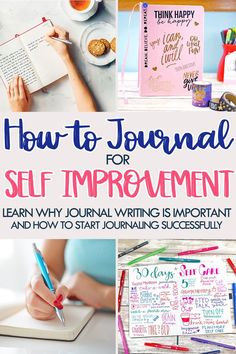 how to journal for self improvement with text overlay and images of notebooks, pens, and writing materials