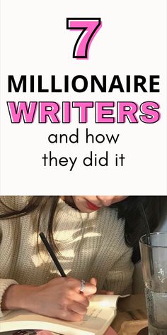 two women writing on paper with the title 7 millionaire writer's and how they did it