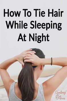 How To Tie Hair, Night Out Hairstyles, Sleeping With Wet Hair, Sleep Hairstyles, Stop Hair Breakage, Long Hair Care, Bed Hair, Overnight Hairstyles, Night Hairstyles