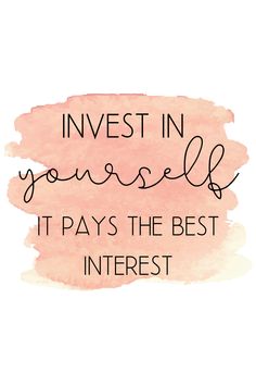 the words invest in yourself, it pays the best interest on pink watercolor background