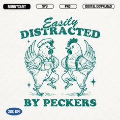 an image of two chickens with the words easily distracted by peckers