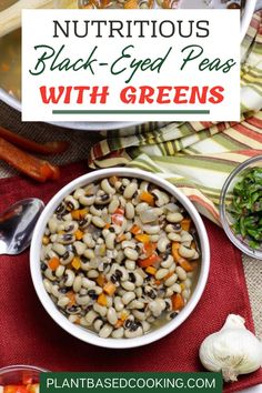 a bowl of black - eyed peas with greens and carrots next to other vegetables