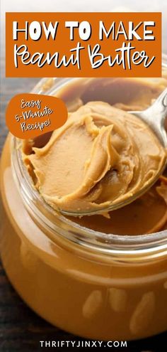 a spoon full of peanut butter on top of a jar with the words how to make peanut butter