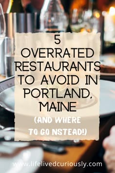 a plate with food on it and the words 5 overrated restaurants to avoid in portland, maine