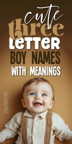 If you love very short cute baby boy names then check out this list of cute and simple boy names that are just 3 letters. Cool short boy names. Short sweet baby boy names. Short boy names with meanings. Three letter baby boy names. Cool baby boy names. 3 letter boy names. Modern baby boy names. Best baby boy names 2024. Strong short boy names. One syllable boy names. Two syllable boy names. Short middle names for boys. Unusual boy names. Boy names that aren't overused. Boy short middle names.