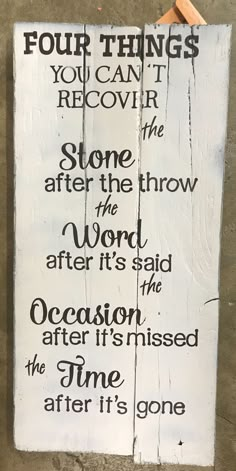 a sign that says four things you can't recover the stone after the word after it's said