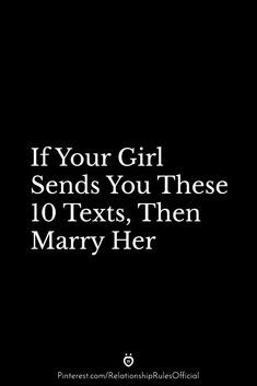 the text reads if your girl sends you these 10 texts, then mary her is