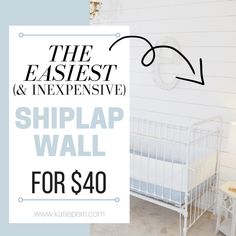 a white crib with the words shiplap wall for $ 40