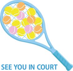 a tennis racket with lots of balls on it and the words see you in court