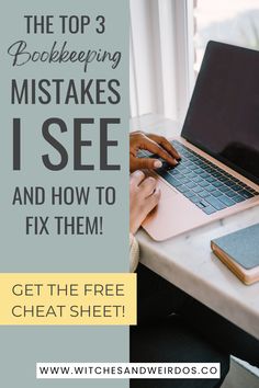 a person typing on a laptop with the text, the top 3 bookkeepering mistakes i see and how to fix them