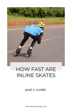 a person riding roller skates down a road with the words how fast are inline skates speed is essential