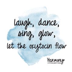 the words laugh, dance, sing, glow, let the oxygen flow