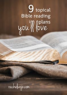 an open bible with the words, 9 topical bible reading you'll love